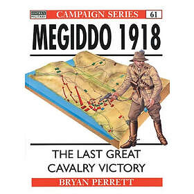 Megiddo 1918 The last great cavalry victory