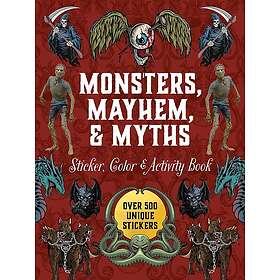 Monsters, Mayhem, and Myths Sticker, Color & Activity Book Over 500 Macabre Stic