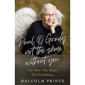 Paul O'Grady Not The Same Without You His journey from Birkenhead to Battersea