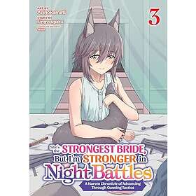 She's the Strongest Bride, But I'm Stronger in Night Battles: A Harem Chronicle of Advancing Through Cunning Tactics (Manga) Vol. 3