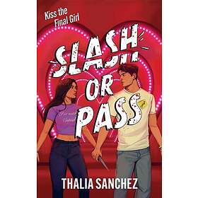 Slash or Pass An all new sexy, scary and hilarious slasher romcom!