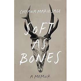 Soft as Bones A Memoir
