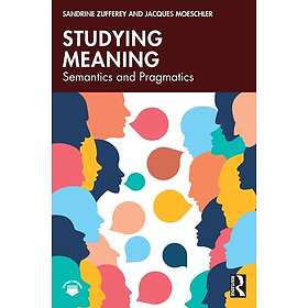 Studying Meaning Semantics and Pragmatics