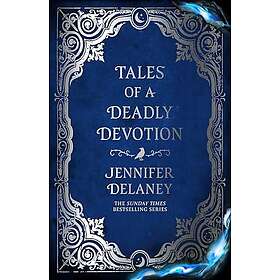 Tales of a Deadly Devotion The second spellbinding book in the Sunday Times best