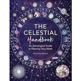 The Celestial Handbook: an Astrological Guide to Planning Your Week