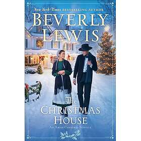 The Christmas House An Amish Christmas Novella