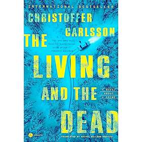 The Living and the Dead A Novel About a Crime