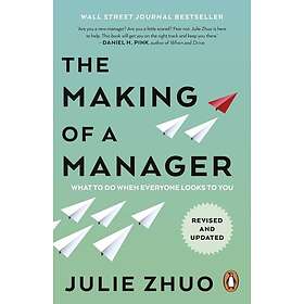 The Making of a Manager What to Do When Everyone Looks to You