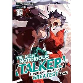 The Most Notorious "Talker" Runs the World's Greatest Clan (Manga) Vol. 10