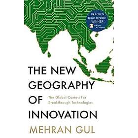The New Geography of Innovation The global contest for breakthrough technologies