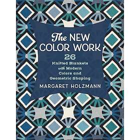 The New Color Work 26 Knitted Blankets with Modern Colors and Geometric Shaping