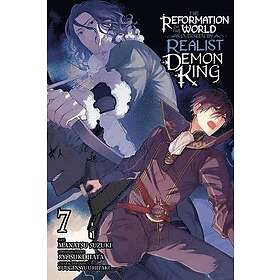 The Reformation of the World as Overseen by a Realist Demon King, Vol. 7 (manga)
