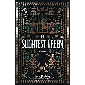 The Slightest Green A Novel
