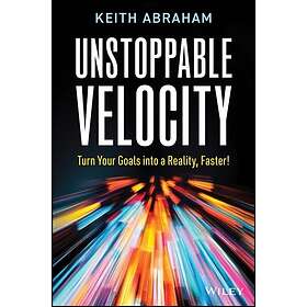 Unstoppable Velocity Turn Your Goals into a Reality, Faster!