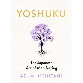 Yoshuku The Japanese Art of Manifesting