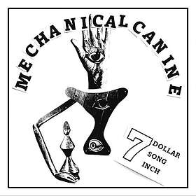 Mechanical Canine 7 Dollar 7 Song 7 Inch LP/Vinyl