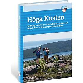 Höga kusten : vandring, paddling och sevärdheter i världsarvet, skärgården och Skuleskogens