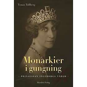 Monarkier i gungning: prinsessan Ingeborgs värld