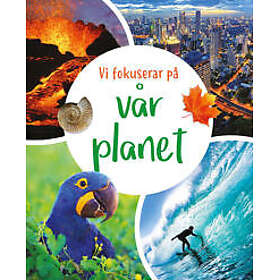 Vi fokuserar på. Vår planet