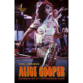 Biografin om Alice Cooper : historien om ett besynnerligt band