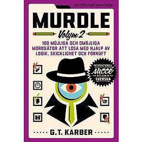 Murdle Volym 2. 100 möjliga och omöjliga mordgåtor att lösa med hjälp av logik, skicklighet och