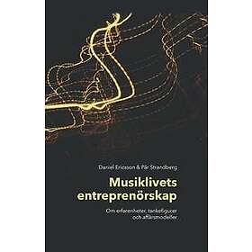 Musiklivets entreprenörskap : om erfarenheter, tankefigurer och affärsmodeller