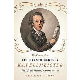 The Career of an Eighteenth-Century Kapellmeister