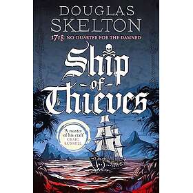 Ship of Thieves Highoctane historical fiction' Daily Mail