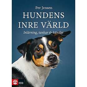 Hundens inre värld : Inlärning, tankar & känslor