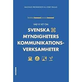 Vad vi vet om svenska myndigheters kommunikationsverksamheter