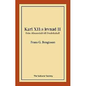 Karl XII:s levnad II. Från Altranstädt till Fredrikshall