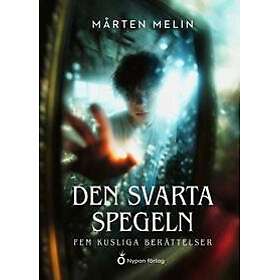 Den svarta spegeln : fem kusliga berättelser