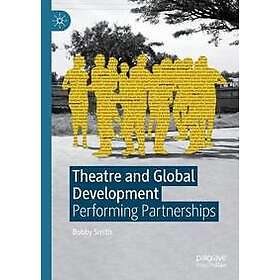 Theatre and Global Development - Sammenlign priser hos Prisjakt