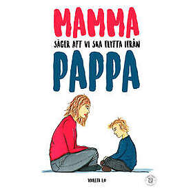 Mamma säger att vi ska flytta ifrån pappa