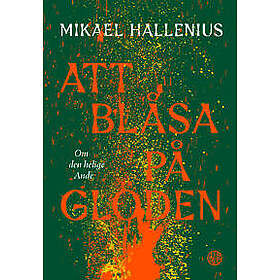 Att blåsa på glöden : Om den helige Ande