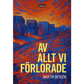 Av allt vi förlorade