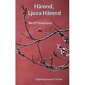 Hämnd, Ljuva Hämnd : Spänningsroman Thriller