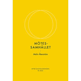 Mötessamhället (RJ 2022: Efter digitaliseringen) (bok, danskt band)