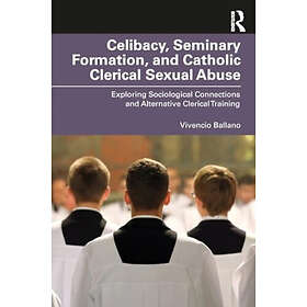 Celibacy, Seminary Formation, and Catholic Clerical Sexual Abuse (häftad, eng)