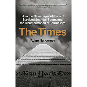 The Times: How the Newspaper of Record Survived Scandal, Scorn, and the Transformation of Journalism (häftad, eng)