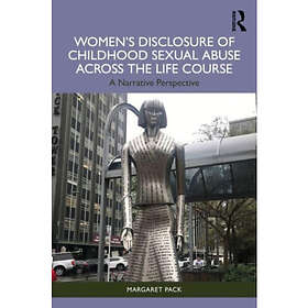 Disclosure of Childhood Sexual Abuse Across the Life Course Paperback