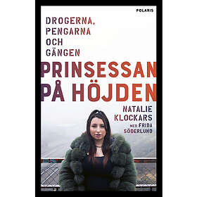 Prinsessan på Höjden : drogerna, pengarna, och gängen (pocket)