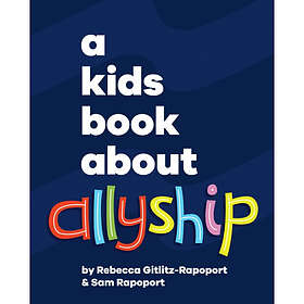 A Kids Book About Allyship (inbunden, eng)