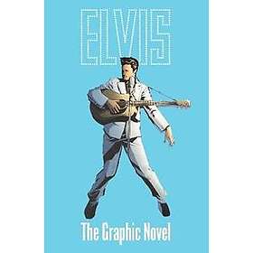 ELVIS: THE OFFICIAL GRAPHIC NOVEL DELUXE EDITION