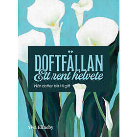 Doftfällan : ett rent helvete