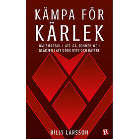 Kämpa för kärlek : om smärtan i att gå sönder och glädjen i att göra nytt och bättre