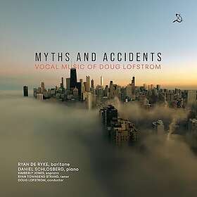 Ryan De Ryke, Daniel Schlosberg, Kimberly Jones, Ryan Townsend Strand Myths and Accidents Vocal Music of Doug Lofstrom CD