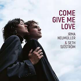 Irma Neumüller, Seth Sjöström Come Give Me Love CD