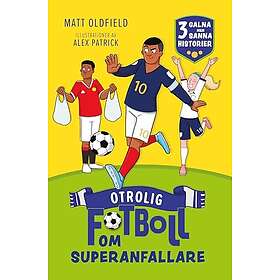 Otrolig Fotboll Om Superanfallare