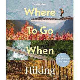 Lonely Planet Where To Go When- Hiking
